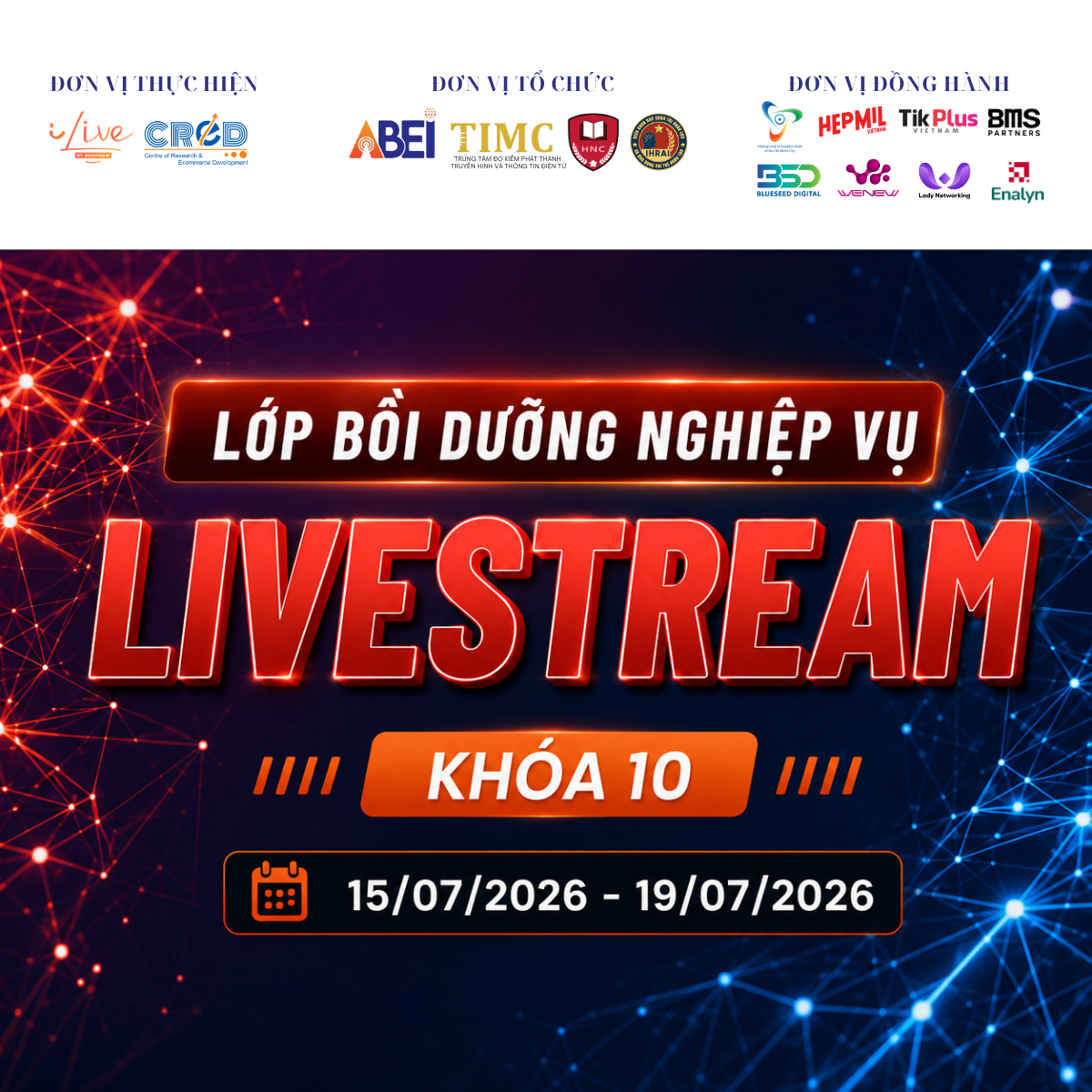 Lớp Bồi dưỡng Nghiệp vụ Livestream Khóa 10 năm 2026: Góp phần chuẩn hóa nguồn nhân lực trong lĩnh vực nội dung số và thương mại điện tử